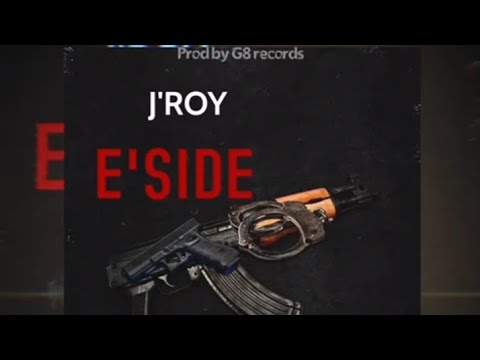 J Roy - E&#039;Side (Official Audio)