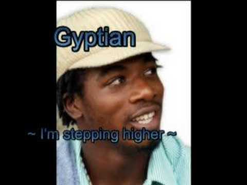 Gyptian ~ I&#039;m Stepping higher~