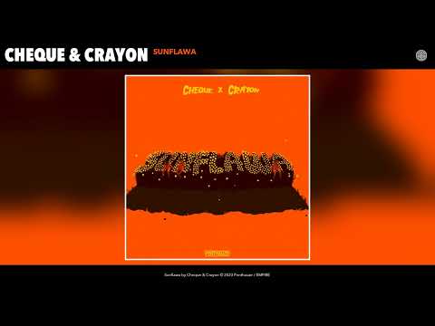 Cheque &amp; Crayon - Sunflawa (Official Audio)