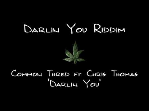 Darlin You Riddim - Common ft Chris Thomas