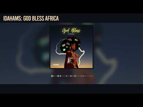 Idahams - God Bless Africa (Official Audio)