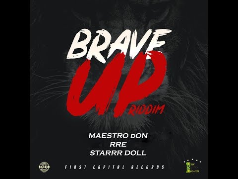 Brave Up Riddim Mix (MAY 2019) Feat.Maestro Don,RRe,Starrr Doll