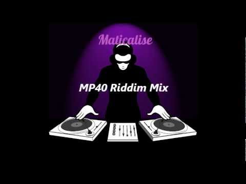 MP40 Riddim Mix FULL STRENGTH {Miller 9 Records} @Maticalise