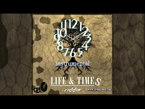 Life and Times Riddim - Instrumental _ CP1 RECORDS