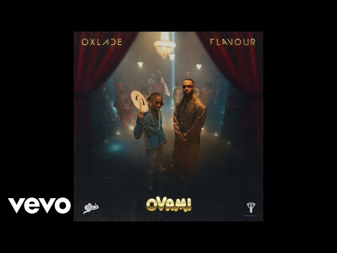 Oxlade, Flavour - OVAMI (Audio)