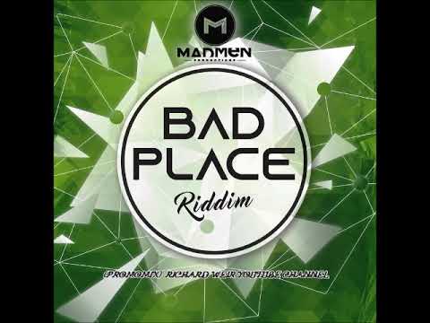 Bad Place Riddim (Mix-Aug 2019) Madmen Production