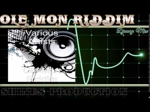 Ole Mon Riddim 2000 [Shines Production] Mix by djeasy
