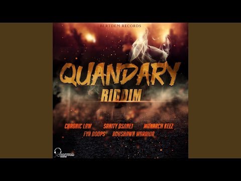 Quandary Riddim Mix (APR 2019) Feat.Chronic Law,Fya Doops,Monarch Keez,Roushawn Warrior,Dane1.