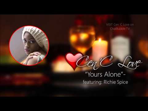 Cen’ C Love- Yours Alone- featuring Richie Spice