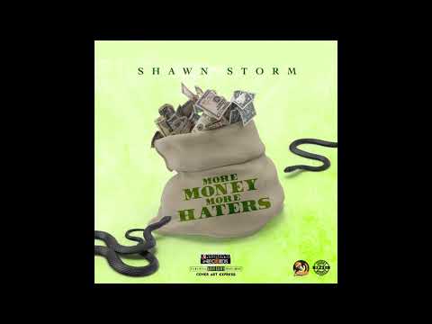 Shawn Storm - More Money More Haters (Official Audio) Oct 2019