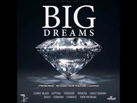 BIG DREAMS RIDDIM (Mix-Nov 2017) TRUE LOYAL RECORDS