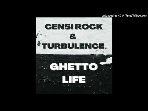 Censi Rock &amp; Turbulence - Ghetto Life [Censi Rock Music] (May 2024)