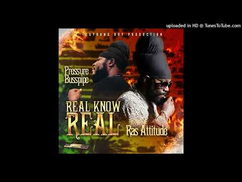 Pressure Busspipe &amp; Ras Attitude - Real Know Real (September 2023)