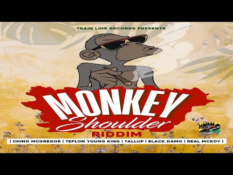 Monkey Shoulder Riddim {Mix} Train Line Records / Chino Mcgregor, Teflon Young King, Black Damo.