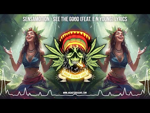 Sensamotion - See The Good (Feat. E.N Young) ☮️ New Reggae 2023 / Cali Reggae 2023 / Lyric Video