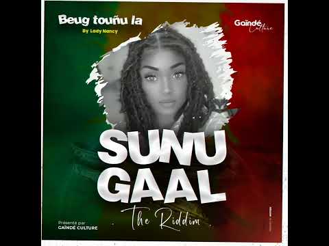 Sunu Gaal Riddim by Gaïndé Culture ( Medley)