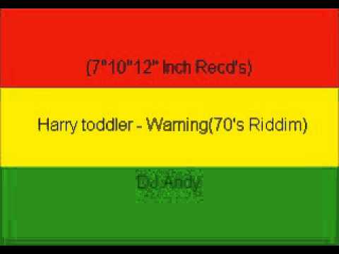 Harry toddler - Warning(70&#039;s Riddim)