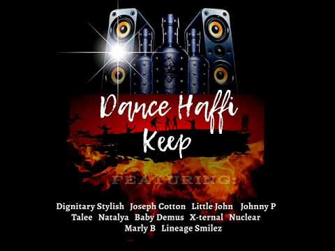 Dance Haffi Keep Riddim (Full) (Official Mix) Feat. Joseph Cotton, Little John, Natalya (July 2021)