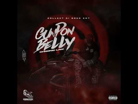 Chronic Law - Gun Pon Belly (Official Audio)