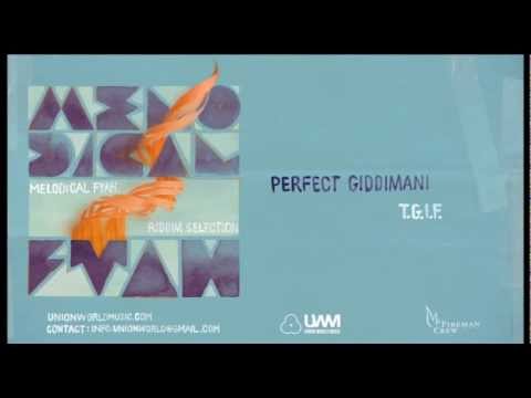 Perfect Giddimani - T.G.I.F. (Melodical Fyah Riddim) [prod. by Fireman Crew]