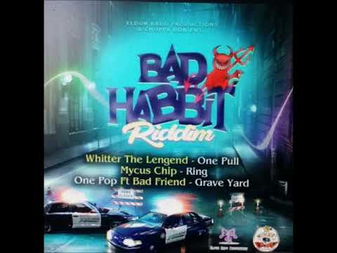 Bad Habbit Riddim - Mix (DJ King Justice)