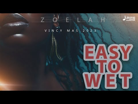 Zoelah - Easy To Wet | 2023 Soca | Official Audio
