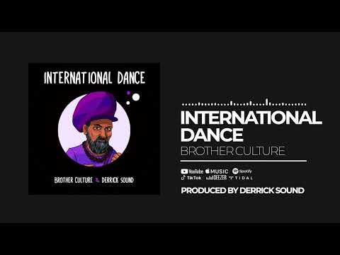 Brother Culture &amp; Derrick Sound - International Dance (Official Audio)