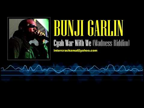 Bunji Garlin - Cyah War With We (Madness Riddim)