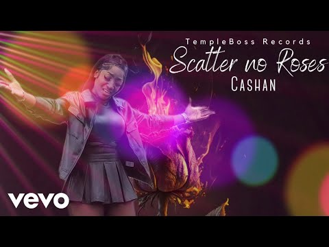 Cashan - Scatter No Rose | Official Audio