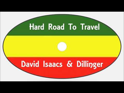 David Isaacs &amp; Dillinger-Hard Road Travel