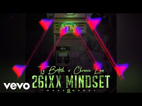 Ty British, Chronic Law - 26ixx Mindset (Audio Visual)