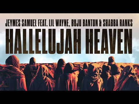 Jeymes Samuel - Hallelujah Heaven feat. Lil Wayne, Buju Banton, and Shabba Ranks (Lyric Video)