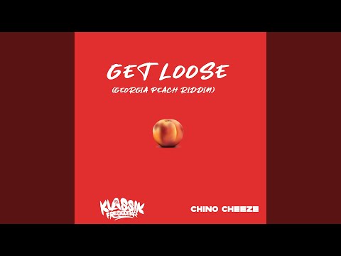 Get Loose (Georgia Peach Riddim)