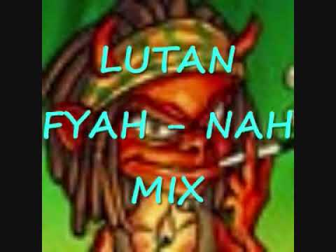 LUTAN FYAH - NAH MIX (3D RIDDIM 2009)