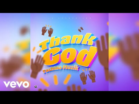 Tashina Muzik - Thank God (Official Audio)