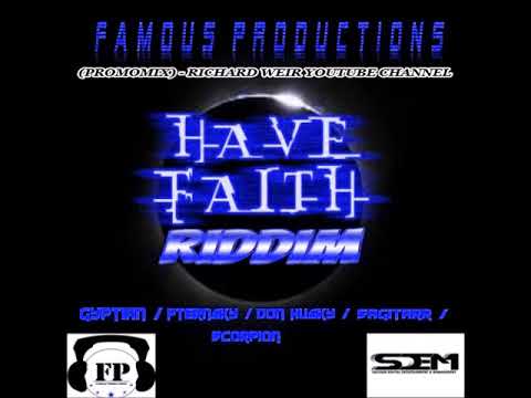 Have Faith Riddim (Mix-Nov 2017) Famous Productions