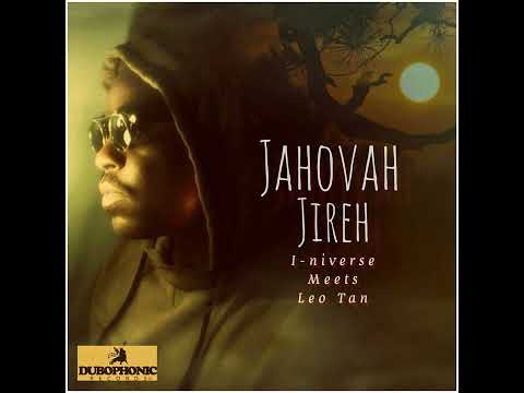 I-niverse meets Leo Tan - Jahovah Jireh