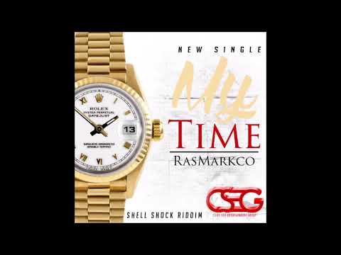 RasMarkco My Time(Shell Shock Riddim) (OFFICIAL AUDIO)