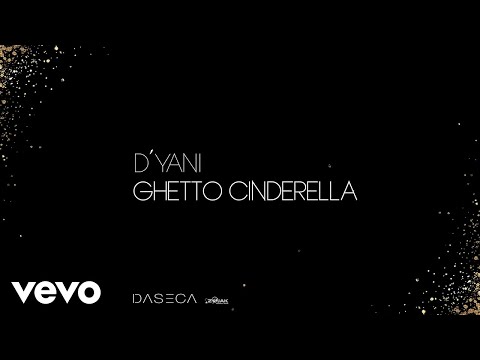 D&#039;yani - Ghetto Cinderella (Official Audio)