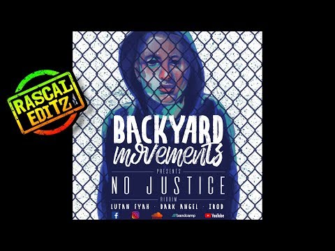 No Justice Riddim (Backyard Movements | 2017 | Rascal Editz Mix)