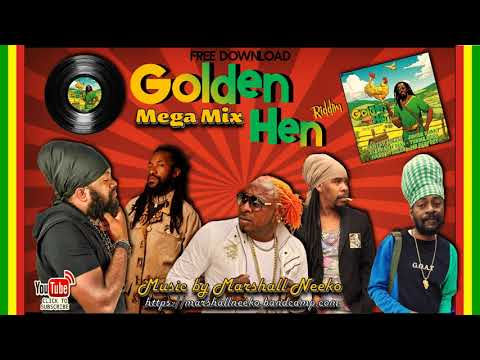 Golden Hen Megamix (Marshall Neeko Remix 2023) Elephant Man, Jr. Kelly, Fantan Mojah &amp; more