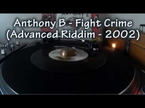 Anthony B - Fight Crime - (Advanced Riddim - 2002)