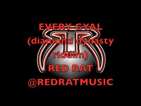 EVERY GYAL RED RAT DIAMOND DYNASTY RIDDIM