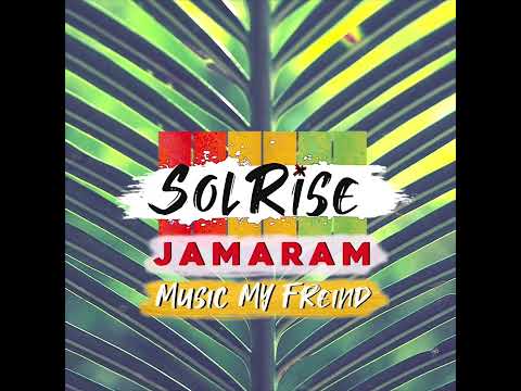Solrise - Music my Friend Feat Jamaram ( Single screen)