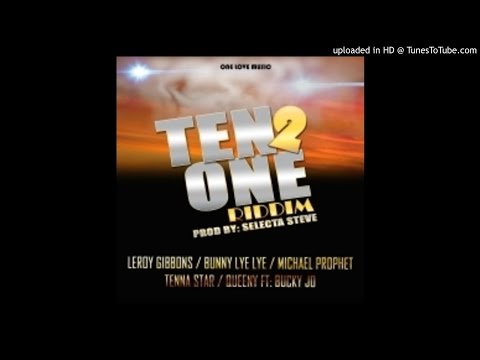 Ten 2 One Riddim - One Love Production - 2015 - Mix Promo by Faya Gong 🔥🔥🔥