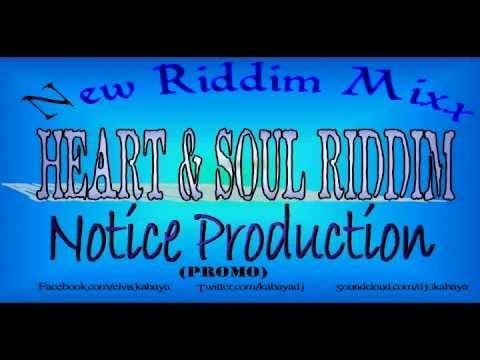 Heart &amp; Soul Riddim Vol. 2 MIX[April 2012] - Notice Production