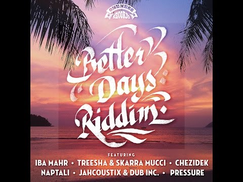 Various Artists - Better Days Riddim (Oneness Records Presents) (Oneness Records) [Full Album]