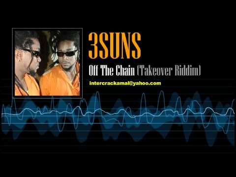 3suns - Off The Chain (Takeover Riddim)