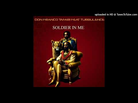 Turbulence &amp; Don Franco Tafari - Soldier In Me (July 2023)