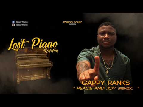 Gappy Ranks - Peace And Joy &quot;Remix&quot; (LOST PIANO RIDDIM) July 2017